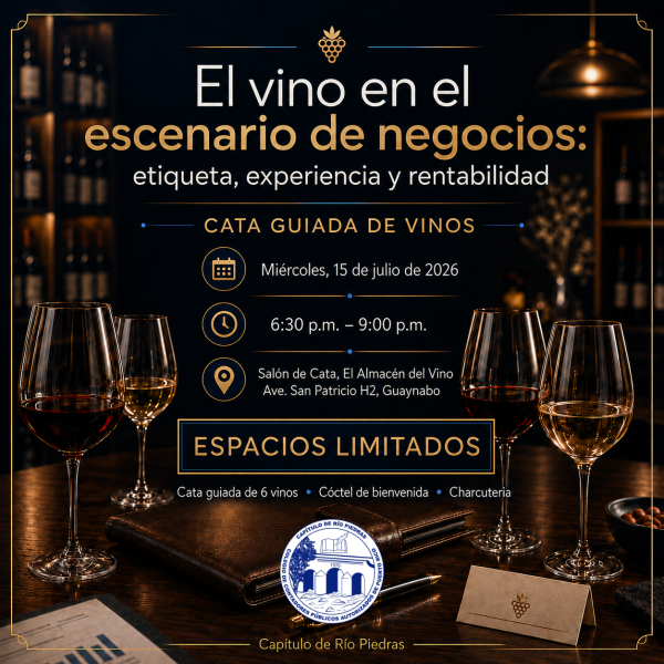 El vino en el escenario de negocios: etiqueta, experiencia y rentabilidad - Capítulo de Río Piedras
